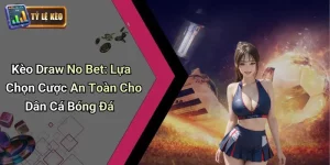 Kèo Draw No Bet