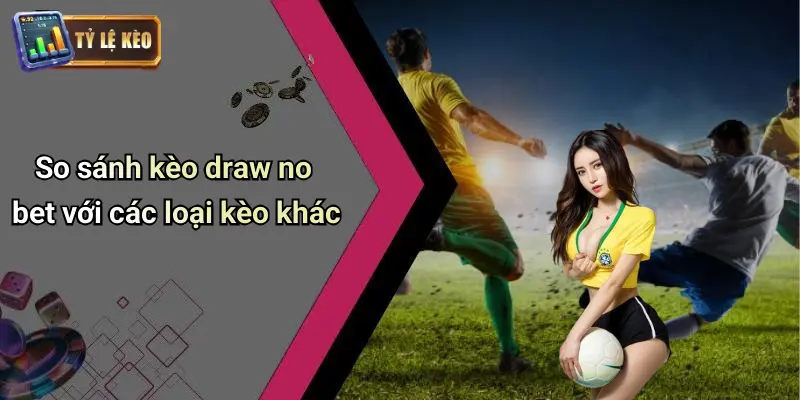 Kèo Draw No Bet