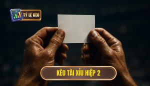 Kèo tài xỉu hiệp 2