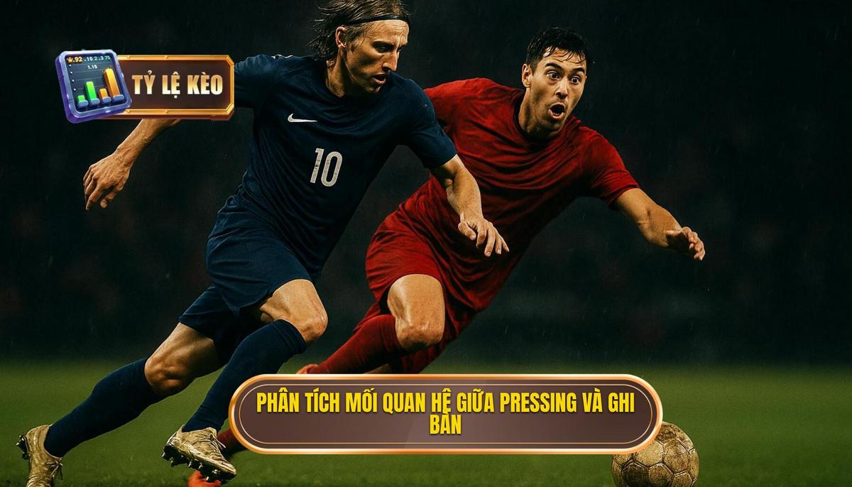 Cách Phân Tích Kèo Dựa Trên Tỷ Lệ Pressing: Góc Nhìn Chuyên Gia Từ Marcopolotreks 2 Phân Tích Chiều Sâu Mối Quan Hệ Giữa Pressing Và Hiệu Suất Ghi Bàn