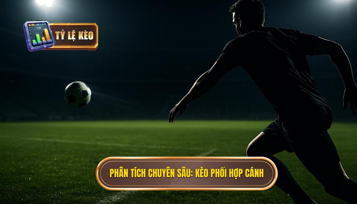 Giải Mã Sức Hút Của Kèo Cược Đội Ghi Bàn Từ Tình Huống Phối Hợp Cánh 2 Phân Tích Chuyên Sâu_ Khi Nào Kèo Phối Hợp Cánh Lên Ngôi_