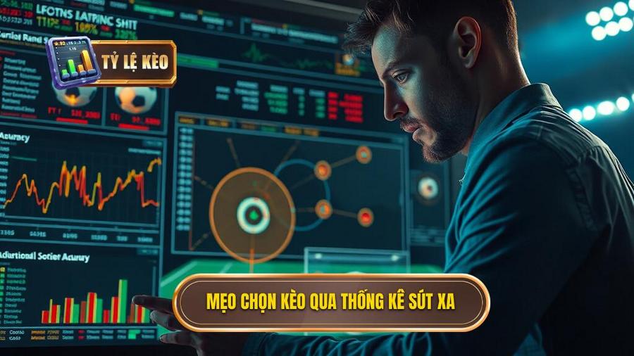 Mẹo chọn kèo qua thống kê sút xa