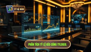 Phân tích tỷ lệ kèo để tìm ra cơ hội sáng giá và thắng lớn